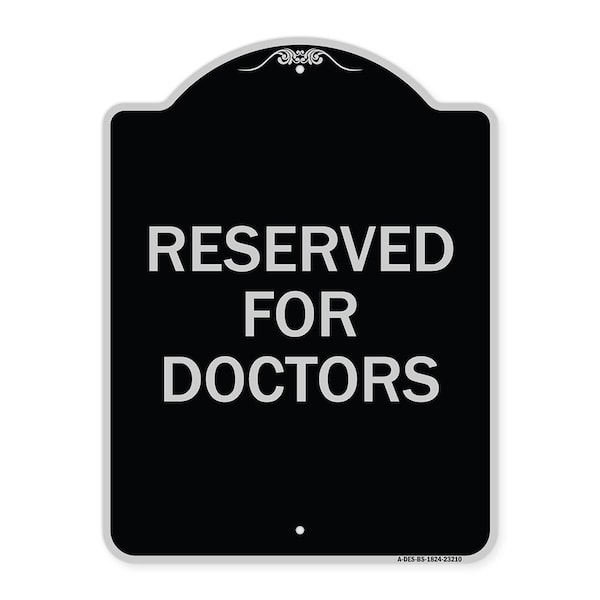 Reserved for Doctors Heavy-Gauge Aluminum Architectural Sign, 24" x 18", BS-1824-23210